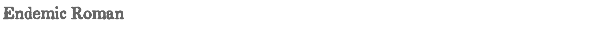 Sample characters Endemic Roman Font